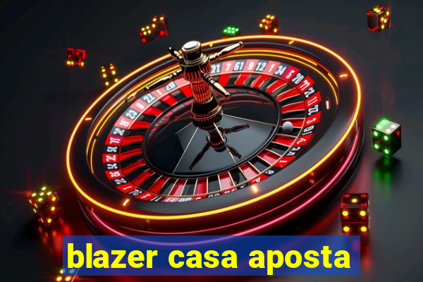 blazer casa aposta